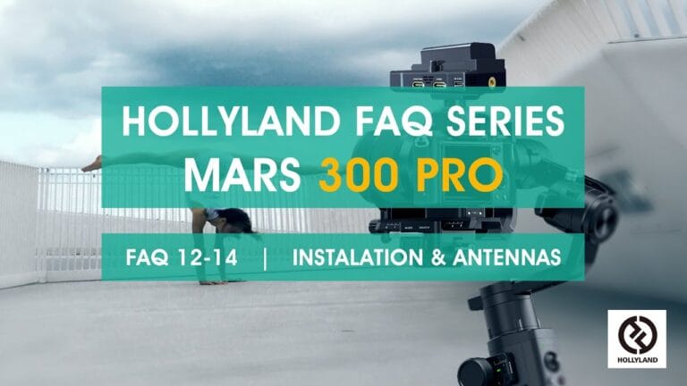HOLLYLAND FAQ Series – MARS 300 PRO FAQ 12-14 | INSTALATION & ANTENNAS