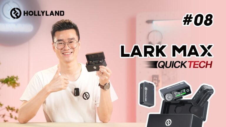 Lark Max | Hollyland Quicktech Episode 08