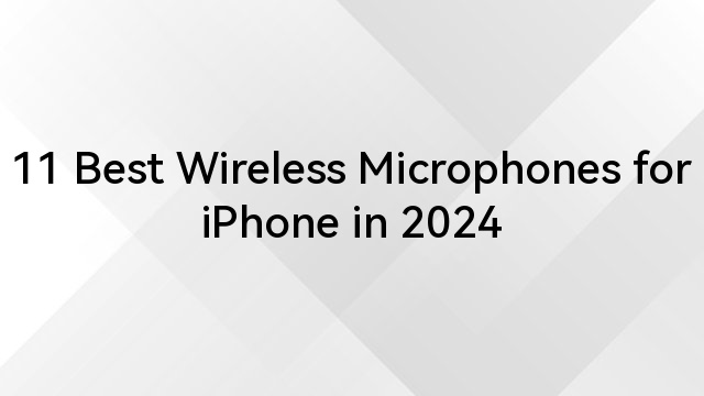 11 Best Wireless Microphones for iPhone in 2024
