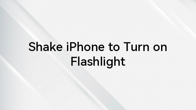 Shake iPhone to Turn on Flashlight
