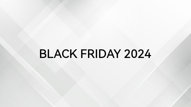 BLACK FRIDAY 2024
