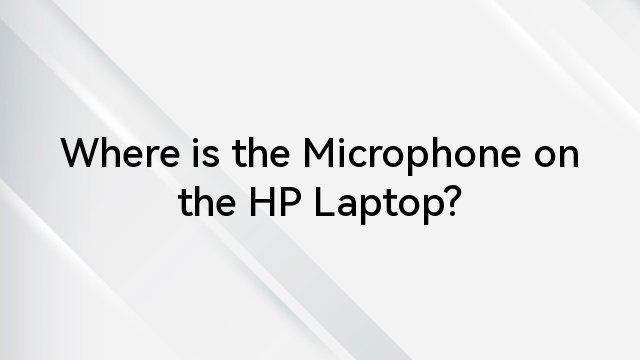 Where is the Microphone on the HP Laptop?